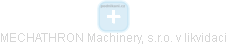 MECHATHRON Machinery, s.r.o. v likvidaci - obrázek vizuálního zobrazení vztahů obchodního rejstříku